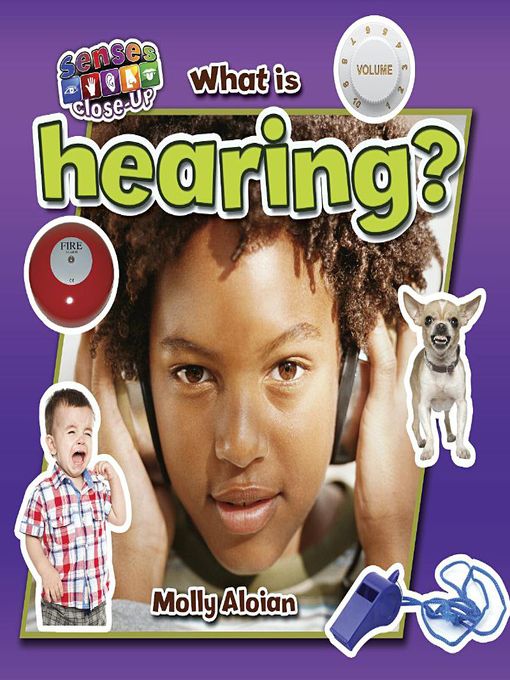 Title details for What is hearing? by Molly Aloian - Available